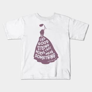 Good Strong Words That Mean Something Kids T-Shirt
